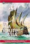 The Sea Route to Asia: The Adventures of the Portuguese Explorers, from Prince Henry the Navigator to Bartholomeu Dias and Vasco De Game (Exploration & Discovery)