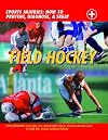 Field Hockey (Sports Injuries: How to Prevent, Diagnose & Treat)