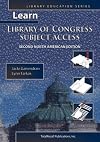 Learn Library of Congress Subject Access Second North American Edition (Library Education Series)