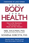 Your Body, Your Health: How to Ask Questions, Find Answers, and Work With Your Doctor