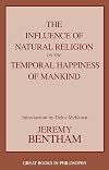 The Influence of Natural Religion on the Temporal Happiness of Mankind (Great Books in Philosophy)