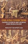 Enslaving Connections: Changing Cultures of Africa and Brazil During the Era of Slavery