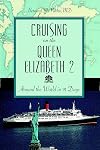 Cruising on the Queen Elizabeth 2: Around the World in 91 Days