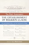 The Establishment of Religion Clause: The First Amendment (Bill of Rights Series)