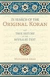 In Search of the Original Koran: The True History of the Revealed Text