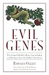 Evil Genes: Why Rome Fell, Hitler Rose, Enron Failed and My Sister Stole My Mother's Boyfriend