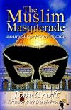 The Muslim Masquerade: An Unveiling of Islam's Facade