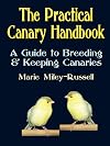 The Practical Canary Handbook: A Guide to Breeding & Keeping Canaries