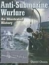 Anti-Submarine Warfare: An Illustrated History