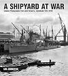 A Shipyard at War: Unseen Photographs from John Brown’s Clydebank, 1914-1918