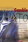 NATO's Gamble: Combining Diplomacy and Airpower in the Kosovo Crisis, 1998-1999