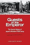 Guests of the emperor : the secret history of Japan's Mukden POW camp