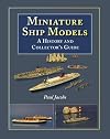 Miniature Ship Models : A History and Collector's Guide