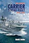 The British Carrier Strike Fleet: After 1945