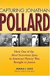 Capturing Jonathan Pollard: How One of the Most Notorious Spies in American History Was Brought to Justice