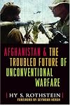 Afghanistan and the Troubled Future of Unconventional Warfare