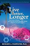 Live Better, Longer: The Science Behind the Amazing Health Benefits of OPC