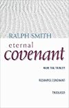 Eternal Covenant: How the Trinity Reshapes Covenant Theology