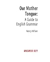 Our Mother Tongue: A Guide to English Grammar (Answer Key)