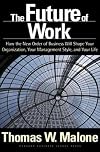 The Future of Work: How the New Order of Business Will Shape Your Organization, Your Management Style and Your Life