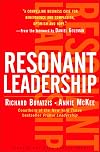 Resonant Leadership: Renewing Yourself and Connecting with Others Through Mindfulness, Hope, and Compassion