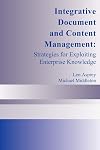 Integrative Document & Content Management: Strategies for Exploiting Enterprise Knowledge