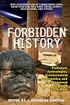 Forbidden History: Prehistoric Technologies, Extraterrestrial Intervention, and the Suppressed Origins of Civilization