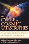 The Cycle of Cosmic Catastrophes: How a Stone-Age Comet Changed the Course of World Culture