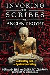 Invoking the Scribes of Ancient Egypt: The Initiatory Path of Spiritual Journaling - Normandi Ellis