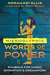 Hieroglyphic Words of Power: Symbols for Magic, Divination, and Dreamwork