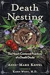 Death Nesting: The Heart-Centered Practices of a Death Doula (Sacred Planet)