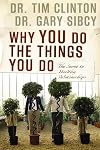 Why You Do the Things You Do: The Secret to Healthy Relationships