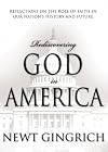 Rediscovering God in America: Reflections on the Role of Faith in Our Nation's History and Future