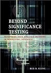 Beyond Significance Testing: Reforming Data Analysis Methods in Behavioral Research