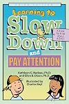 Learning To Slow Down & Pay Attention: A Book for Kids About ADHD