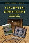 Auschwitz : Crematorium I: and the Alleged Homicidal Gassings