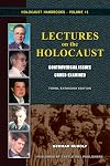 Lectures on the Holocaust: Controversial Issues Cross-Examined (Holocaust Handbooks)