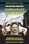 Commandant of Auschwitz: Rudolf Höss, His Torture and His Forced Confessions (Holocaust Handbooks)