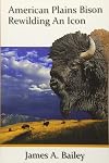 American Plains Bison: Rewilding an Icon