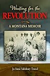 Waiting for the Revolution: A Montana Memoir