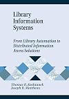 Library Information Systems: From Library Automation to Distributed Information Access Solutions