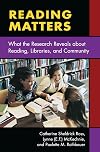 Reading Matters: What the Research Reveals About Reading, Libraries, and Community