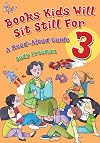 Books Kids Will Sit Still For 3: A Read-Aloud Guide (Children's and Young Adult Literature Reference)