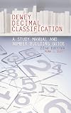 Dewey decimal classification, 21st edition : a study manual and number building guide