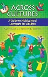 Across Cultures: A Guide to Multicultural Literature for Children (Children's and Young Adult Literature Reference)