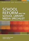 School Reform and the School Library Media Specialist (Principles and Practice Series)