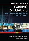 Librarians as Learning Specialists: Meeting the Learning Imperative for the 21st Century