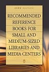 Recommended Reference Books for Small and Medium-sized Libraries and Media Centers: 2008 Edition, Volume 28