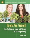 Teens Go Green!: Tips, Techniques, Tools, and Themes for YA Programming (Libraries Unlimited Professional Guides for Young Adult Librarians Series)