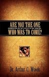 Are You the One Who Was To Come?
